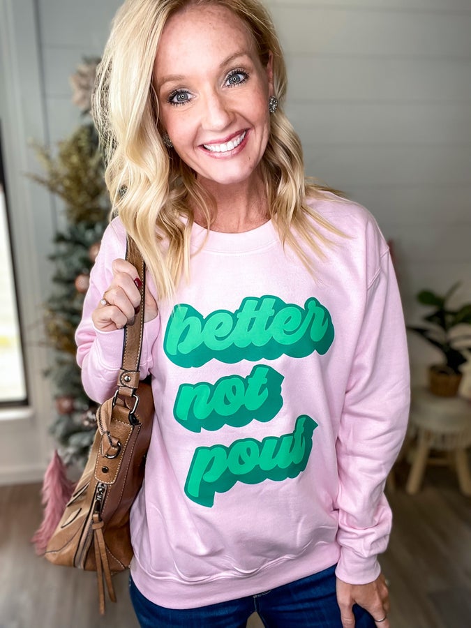 Better Not Pout Sweatshirt