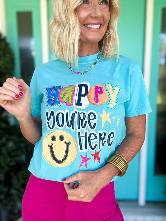 Happy You're Here Tee