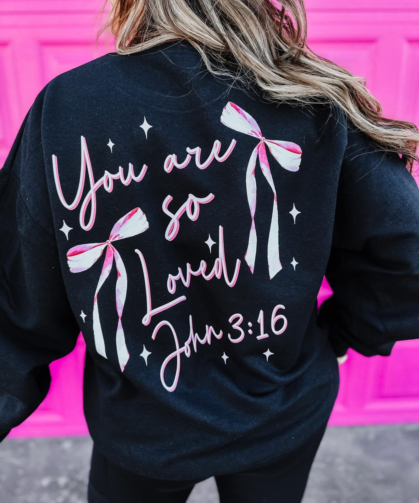 You Are So Loved John 3:16 Sweatshirt