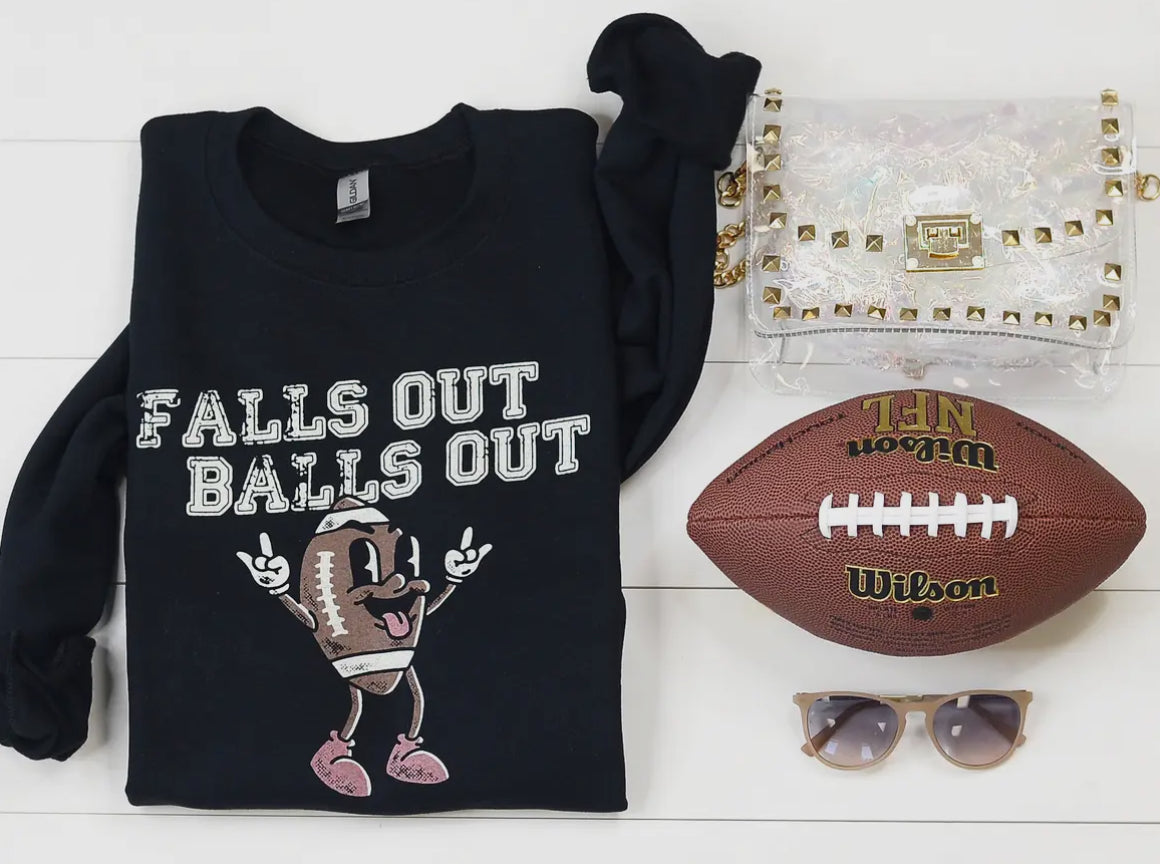 Falls Out Balls Out Sweatshirt